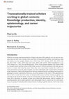 Research paper thumbnail of Phan, L.H, Kelley, L.C, & Curaming, R.A (2020). Transnationally-trained scholars working in global contexts: Knowledge production, identity, epistemology, and career trajectories