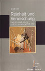 Research paper thumbnail of Reinheit und Vermischung. Literarisch-kulturelle Entwürfe von "Rasse" und Sexualität (1900-1930)