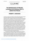 Research paper thumbnail of THE IMPORTANCE OF FREUDO- LACANIAN PSYCHOANALYSIS TO LIBERATION PRAXIS