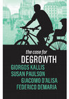 Research paper thumbnail of "The case for degrowth" (Polity Press, 2020) By Giorgos Kallis, Susan Paulson, Giacomo D'Alisa and Federico Demaria