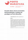 Research paper thumbnail of Passados ideais, futuros encantados: Patrimonialização e mudança de paradigma no Porto Maravilha