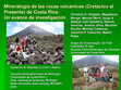 Research paper thumbnail of Mineralogía de las rocas volcánicas (Cretácico al Presente) de Costa Rica: Un avance de investigación Grupo de Vulcanología (G-5120) I semestre, IV año Escuela Centroamericana de Geología Universidad de Costa Rica