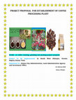 Research paper thumbnail of PROJECT PROPOSAL FOR ESTABLISHMENT OF COFFEE PROCESSING PLANT Profile on coffee roasting, grinding and packing project proposal