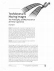 Research paper thumbnail of Twofoldness in Moving Images. The Philosophy and Neuroscience of Filmic Experience