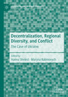 Research paper thumbnail of Decentralization, Regional Diversity, and Conflict. The Case of Ukraine