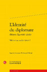 Research paper thumbnail of «'Il nome moscovita è arrivato infino a noi'. The relationship between the diplomats of Philip V of Spain and those of Tsar Peter I (1717-1719)», Indravati Félicité (dir.), L'identité du diplomate (Moyen Âge-XIXe siècle). Métier ou noble loisir? Paris: Classiques Garnier, 2020, pp. 167-178