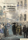 Research paper thumbnail of EL TRIENIO LIBERAL (1820-1823) UNA MIRADA POLÍTICA. COMARES HISTORIA. Pedro Rújula e Ivana Frasquet (coords.)