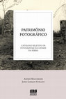 Research paper thumbnail of Patrimônio fotográfico: catálogo seletivo de fotografias da cidade da Serra