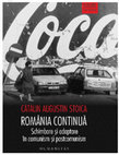 Research paper thumbnail of Romania continua: Schimbare si adaptare in comunism si postcomunism (Continuous Romania: Change and adaptation in communism and postcommunism)