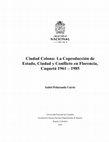 Research paper thumbnail of Ciudad Colona: La Coproducción de Estado, Ciudad y Conflicto en Florencia, Caquetá 1961 – 1985