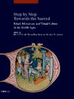 The Activation of the Sacred: A Sculpture and an Ambulatory Along the Via Francigena, in Step by Step Towards the Sacred Ritual, Movement, and Visual Culture in the Middle Ages, edited by Martin F. Lešák, Sabina Rosenbergová, Veronika Tvrzníková, Viella, Roma 2020, pp.37-57. Cover Page