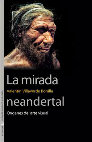 Research paper thumbnail of La mirada neandertal. Orígenes del arte visual