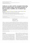 Research paper thumbnail of Sediment cascades and the entangled relationship between human impact and natural dynamics at the pre-pottery Neolithic site of Göbekli Tepe, Anatolia