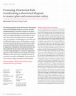 Research paper thumbnail of Processing Downsview Park:  transforming a theoretical diagram to master  plan and construction reality