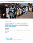 Research paper thumbnail of Displacement and Disconnection? Exploring the Role of Social Networks in the Livelihoods of Refugees in Gaziantep, Nairobi, and Peshawar