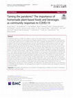 Research paper thumbnail of PIERONI ET AL. Taming the pandemic? The importance of homemade plant-based foods and beverages as community responses to COVID-19 (2020) EDITORIAL