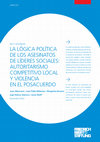 Research paper thumbnail of La lógica política de los asesinatos de líderes sociales: Autoritarismo competitivo local y violencia en el posacuerdo