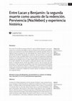 Research paper thumbnail of Entre Lacan y Benjamin: la segunda muerte como asunto de la redención. Pervivencia [Nachleben] y experiencia histórica " Ludmila Fuks