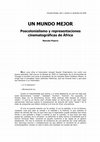 Research paper thumbnail of Un mundo mejor: Poscolonialismo y representaciones cinematográficas de África