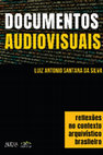 Research paper thumbnail of Documentos audiovisuais: reflexões no contexto arquivístico brasileiro