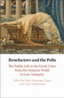 Research paper thumbnail of Marc Domingo Gygax & Arjan Zuiderhoek (Eds.) Benefactors and the Polis: The Public Gift in the Greek Cities from the Homeric World to Late Antiquity. Cambridge University Press, 2021