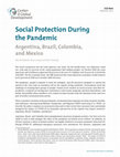 Research paper thumbnail of CGD Note Social Protection During the Pandemic Argentina, Brazil, Colombia, and Mexico