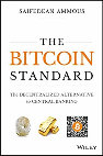 Research paper thumbnail of The Bitcoin Standard: The Decentralized Alternative to Central Banking by Saifedean Ammous