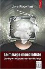 Research paper thumbnail of Le mirage mondialiste : Comment l'oligarchie manipule l'opinion by Olivier Piacentini