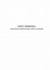 Research paper thumbnail of Cine y memoria: Narrativas audiovisuales sobre el pasado