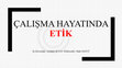 Research paper thumbnail of İş Güvenliği-Çalışma Hayatında Etik