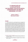 Research paper thumbnail of La arqueología de la esclavitud en las haciendas jesuitas de Nasca: Conmemorando los 400 años de comunidad, 1619-2019