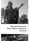 Research paper thumbnail of Observando Dom Boaventura: História e Nação nas imagens de um rei timorense