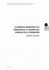 Research paper thumbnail of La derecha argentina y la democracia: la trampa del lenguaje de la transición