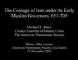 Research paper thumbnail of The Coinage of Iran under its Early Muslim Governors, 651-705