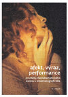 Research paper thumbnail of Afekt, výraz, performance: Proměny melodramatického excesu v kinematografii těla