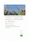 Research paper thumbnail of Zabalgoitia, Mauricio, Elena Ritondale y Erick Vallejo (coords.), Culturas de género, nación y educación en México (siglos XIX yXX), IISUE, UNAM (2020).