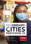 Research paper thumbnail of Secondary Cities Post COVID-19: Sustainable and Regenerative Development of Secondary Cities in Emerging Economies