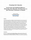 Research paper thumbnail of Promoting Girls' Education Social Norms and Traditional Influences Obstructing Girls' Education: The Root Causes in Afar Pastoralist Communities in Ethiopia