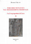 Research paper thumbnail of PERCORSI MONASTICI NEL MEZZOGIORNO MED EVALE La Congregazione ·di Cava II BADIA DI CAVA MMXV