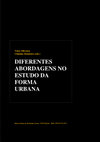 Research paper thumbnail of DIFERENTES ABORDAGENS NO ESTUDO DA FORMA URBANA Rede Lusófona de Morfologia Urbana FEUP Edições ISBN 978-972-752-197-5