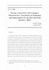 Research paper thumbnail of Energy Connectivity and Transport Infrastructure : Assessment of Challenges and Opportunities for the Belt and Road Initiative（BRI）