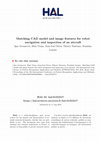 Research paper thumbnail of Matching CAD Model and Image Features for Robot Navigation and Inspection of an Aircraft