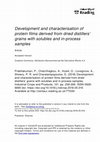 Research paper thumbnail of Development and characterisation of protein films derived from dried distillers’ grains with solubles and in-process samples