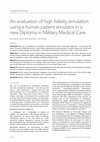 Research paper thumbnail of An evaluation of high fidelity simulation using a human patient simulator in a new Diploma in Military Medical Care