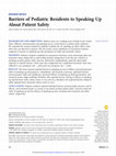 Research paper thumbnail of Barriers of Pediatric Residents to Speaking Up About Patient Safety