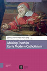 Research paper thumbnail of Badea, A., Boute, B., Cavarzere, M. and Vanden Broecke S. (eds.), Making Truth in Early Modern Catholicism (Scientiae Studies 1). Amsterdam: Amsterdam University Press 2021.