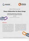 Research paper thumbnail of Deep collaboration for deep change: rethinking collaboration in South Africa during and after the COVID-19 pandemic