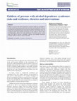 Research paper thumbnail of Children of persons with alcohol dependence syndrome: risks and resilience, theories and interventions