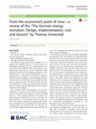 Research paper thumbnail of From the economist’s point of view—a review of the “The German energy transition: Design, implementation, cost and lessons” by Thomas Unnerstall