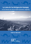 Research paper thumbnail of  La Loma de los Antiguos de Azampay: un sitio defensivo del Valle de Hualfín (Catamarca, Argentina)